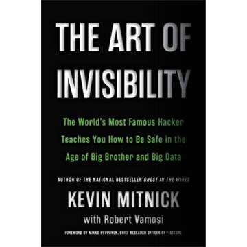 The Art of Invisibility: Master Online Safety with the World's Most Famous Hacker