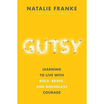 Gutsy: Learn to Live Boldly with Courage and Determination