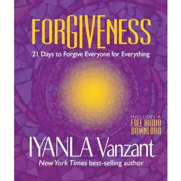 Forgiveness: 21 Days to Forgive Everyone for Everything - A Transformative Journey
