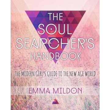 The Soul Searcher's Handbook: A Modern Girl's Guide to the New Age World