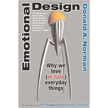 Emotional Design: Why We Love (or Hate) Everyday Things