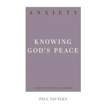 Anxiety: Knowing God's Peace (31-Day Devotionals for Life)