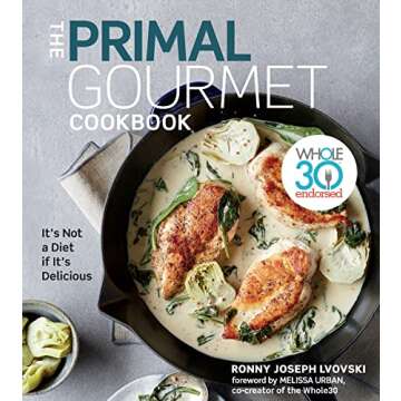 The Primal Gourmet Cookbook: Whole30 Endorsed: It's Not a Diet If It's Delicious