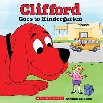 Clifford Goes to Kindergarten - Comforting Kids Book