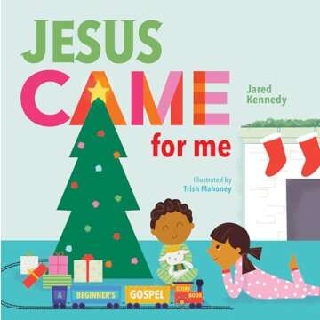 Jesus Came for Me: A Children's Christmas Story Book
