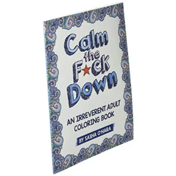 Calm the F*ck Down Irreverent Adult Coloring Book