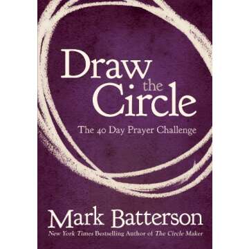 Draw the Circle: The 40 Day Prayer Challenge