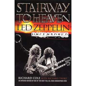 Stairway To Heaven: Led Zeppelin Uncensored