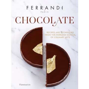 Chocolate: Recipes and Techniques from the Ferrandi School of Culinary Arts