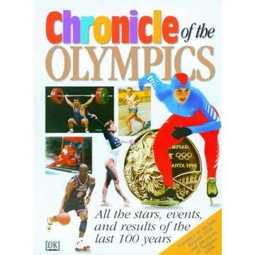 Chronicle of the Olympics (Updated Edition) - The Ultimate Year-by-Year Guide to Olympic Games