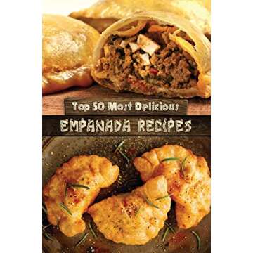 Top 50 Most Delicious Empanada Recipes (Recipe Top 50's)