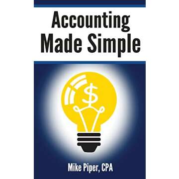 Accounting Made Simple: Accounting Explained in 100 Pages or Less (Financial Topics in 100 Pages or ...