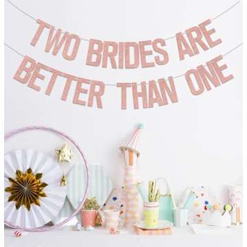 Two Brides Are Better Than One Banner, Lesbian Bachelorette Party Decorations/Gay Bridal Shower Wedding Party Supplies Rose Gold Glitter