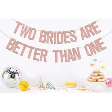 Two Brides Are Better Than One Banner, Lesbian Bachelorette Party Decorations/Gay Bridal Shower Wedding Party Supplies Rose Gold Glitter