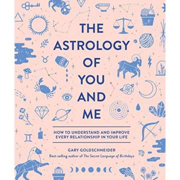 The Astrology of You and Me: How to Understand and Improve Every Relationship in Your Life