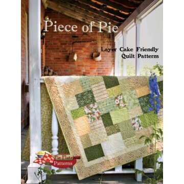 Piece of Pie: Layer Cake Friendly Quilt Patterns