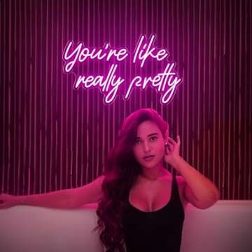 You're Like Really Pretty Neon Sign, Pink Neon Sign for Wall Decor | You're Like Really Pretty Sign for Girls Bedroom, Party, Salon - Best Gifts for Birthday, Christmas