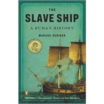 The Slave Ship: A Human History by Marcus Rediker - Penguin Publishing