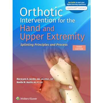 Orthotic Intervention for Hand Therapists: Splinting Mastery (Lippincott)