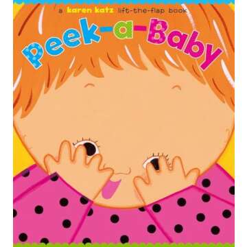 Peek-a-Baby: A Lift-the-Flap Book for Little Explorers