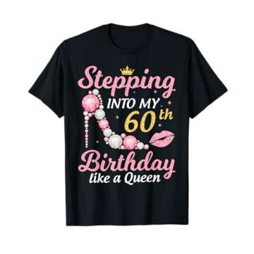 Stepping Into My 60th Birthday Like A Queen Happy To Me Mom T-Shirt