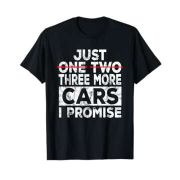 Just One More Car I Promise Mechanic Gift Car Lover Garage T-Shirt