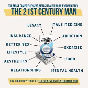 The 21st Century Man: Advise from 50 Top Doctors and Men's Health Experts So You Can Feel Great, Look Good and Have Better Sex