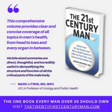 The 21st Century Man: Advise from 50 Top Doctors and Men's Health Experts So You Can Feel Great, Look Good and Have Better Sex