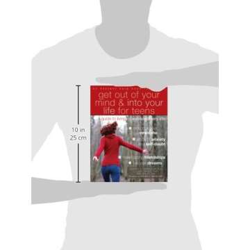 Get Out of Your Mind and Into Your Life for Teens: A Guide to Living an Extraordinary Life