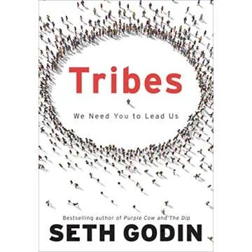 Tribes: We Need You to Lead Us - A Call for Passionate Leadership