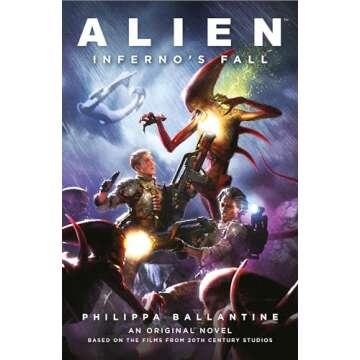 Alien - Inferno's Fall: A Gripping Novel Based on 20th Century Studios' Iconic Films