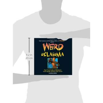 Weird Oklahoma: Your Travel Guide to Oklahoma's Local Legends and Best Kept Secrets (Volume 18)