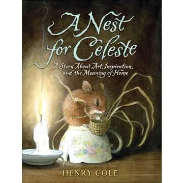 A Nest for Celeste: A Story About Art, Inspiration, and the Meaning of Home (Nest for Celeste, 1)