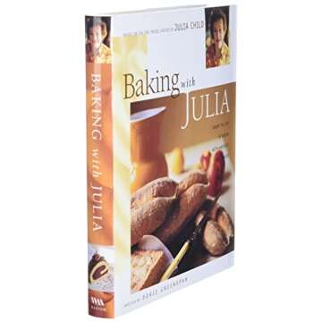 Baking with Julia: Savor the Joys of Baking with America's Best Bakers