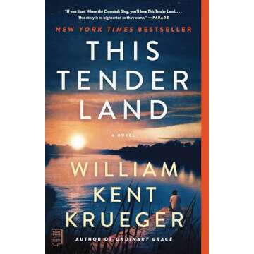 This Tender Land: An Epic Novel of Resilience