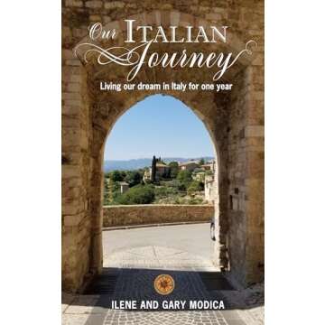 Our Italian Journey: Living our dream in Italy for one year (Our Italian Journey Adventure Book 1)