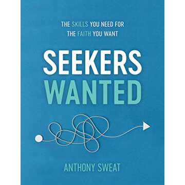 Seekers Wanted: The Skills You Need for the Faith You Want