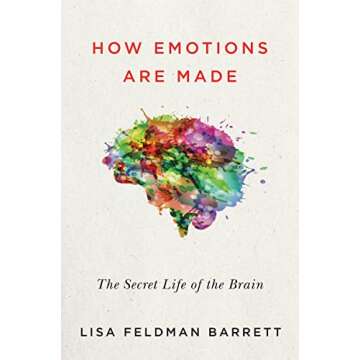 How Emotions Are Made: The Secret Life of the Brain