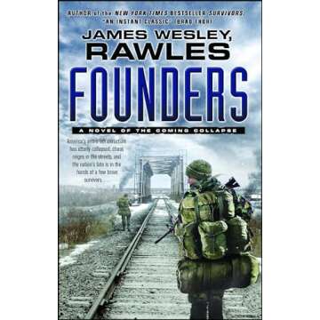 Founders: A Novel of the Coming Collapse – A Gripping Tale of Survival and Society
