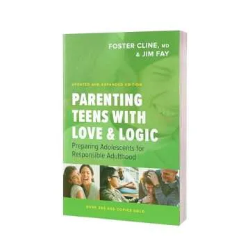 Parenting Teens with Love and Logic: Preparing Adolescents for Responsible Adulthood