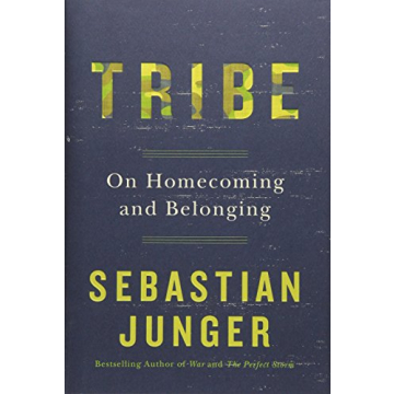 Explore Tribe by Sebastian Junger on Community and Belonging