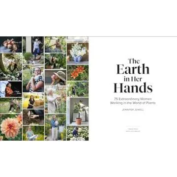 The Earth in Her Hands: 75 Extraordinary Women Working in the World of Plants