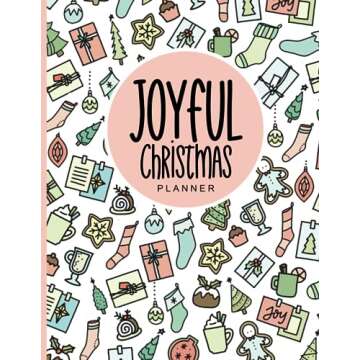 Joyful Christmas Planner: Make This Christmas Memorable & Chaos-Free Without Going Broke - Color Int...