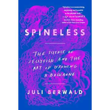 Spineless: The Science of Jellyfish and the Art of Growing a Backbone
