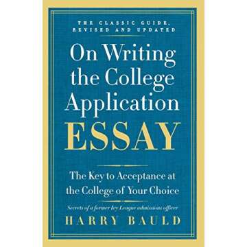 On Writing the College Application Essay, 25th Anniversary Edition: The Key to Acceptance at the Col...