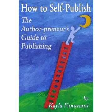 How to Self-Publish: The Author-preneur's Guide to Publishing