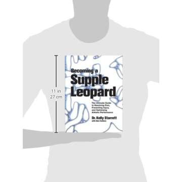Becoming a Supple Leopard: The Ultimate Guide to Resolving Pain, Preventing Injury, and Optimizing Athletic Performance