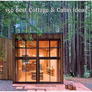 150 Best Cottage and Cabin Ideas: Your Ultimate Guide to Rustic Retreats