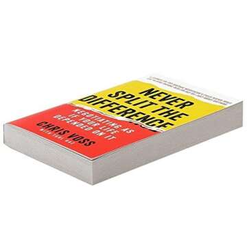 Unlocking the Secrets of Negotiation: Never Split the Difference by Chris Voss