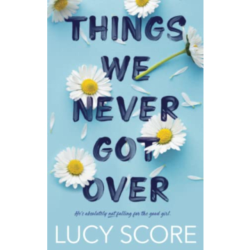Things We Never Got Over by Lucy Score - A Refreshing Contemporary Romance Experience